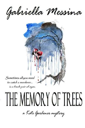 [Kate Gardener 01] • The Memory of Trees